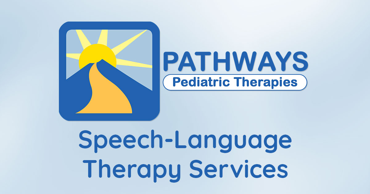 SpeechLanguage Therapy Services Pathways Pediatric Therapies